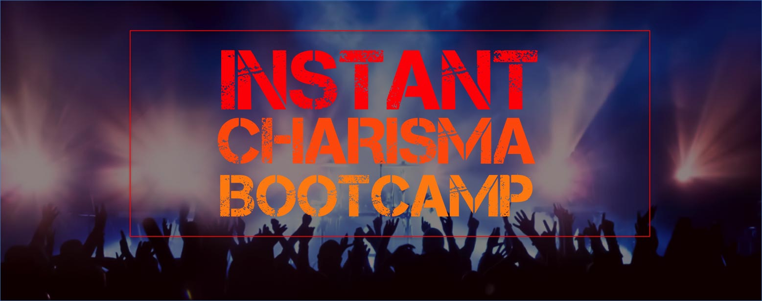 Instant Charisma Bootcamp